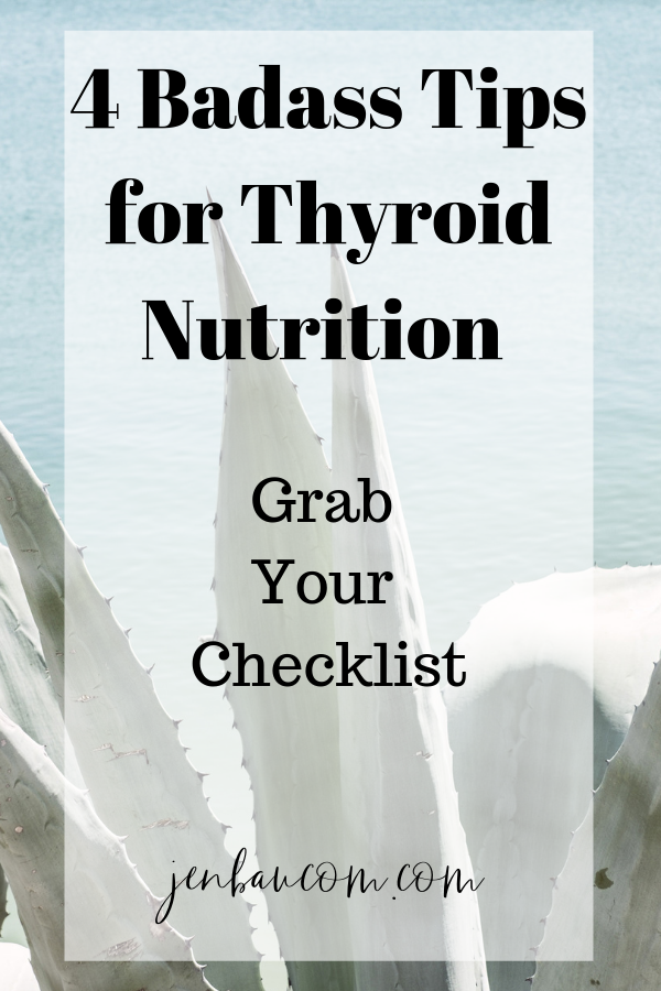 4 badass tips for awesome thyroid nutrition at jenbucom.com fitness thyroid hormone balance mindset