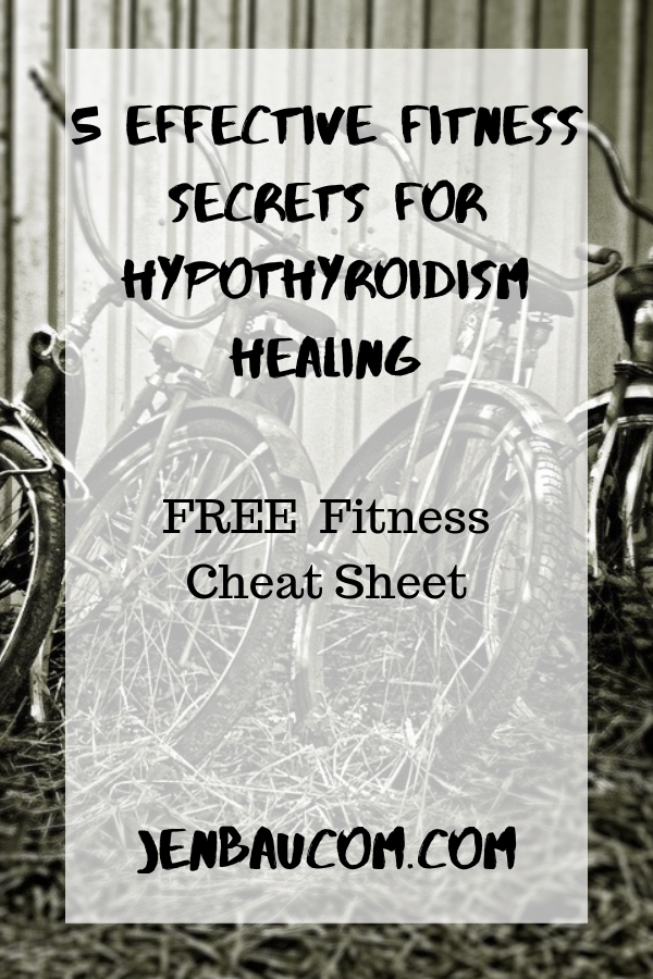 5 effective fitness secrets for hypothyroidism healing at jenbaucom.com- mindset- hormone balance - thyroid health - PCOS - Fitness- Healthy holistic living